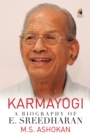 Karmayogi : A Biography of E. Sreedharan - eBook