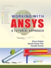 Working with ANSYS : A Tutorial Approach - Book