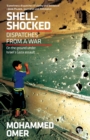 Shell-Shocked: Dispatches from a War : On the Ground under Israel's Gaza Assault - eBook