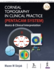 Corneal Tomography in Clinical Practice (Pentacam System) : Basics & Clinical Interpretation - Book