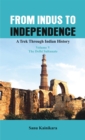 From Indus to Independence : A Trek Through Indian History (Vol V The Delhi Sultanate) 5 - Book