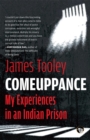 Comeuppance : My Experiences in an Indian Prison - eBook