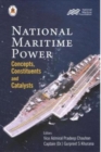 National Maritime Power : Concepts Constituents and Catalysts - Book