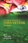 Emerging Horizons in India-Vietnam Relations - Book