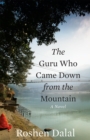 The Guru Who Came Down from the Mountain : A Novel - eBook