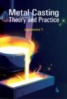 Metal Casting : Theory and Practice - Book