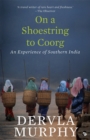 On a Shoestring to Coorg : An Experience of Southern India - eBook