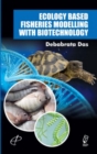 Ecology Based Fisheries Modelling With Biotechnology - eBook