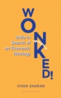 Wonked! : India in Search of an Economic Ideology - Book