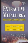 Extractive Metallurgy : Processes and Applications - Book