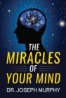 The Miracles of Your Mind - eBook