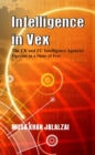 Intelligence in Vex : The UK & EU Intelligence Agencies Operate in a State of Fret - Book