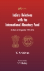 India's Relations With The International Monetary Fund (IMF) : 25 Years In Perspective 1991-2016 - Book