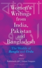 Women's Writings from India, Pakistan and Bangladesh : The Worlds of Bangla and Urdu - Book