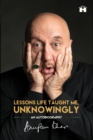 Lessons Life Taught Me, Unknowingly - eBook