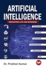 Artificial Intelligence : Reshaping Life and Business - Book