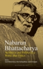 Nabarun Bhattacharya : Aesthetics and Politics in a World after Ethics - Book