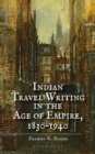 Indian Travel Writing in the Age of Empire : 1830-1940 - Book