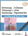 Dermoscopy, Trichoscopy and Onychoscopy in Diseases of the Pigmented Skin : An Atlas and Short Text - Book