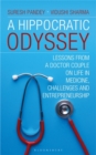 A Hippocratic Odyssey : Lessons From a Doctor Couple on Life, In Medicine, Challenges and Doctorprneurship - eBook