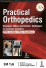 Practical Orthopedics : Biological Options and Simpler Techniques for Common Disorders (with an Atlas of Rare Conditions) - Book