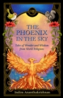 The Phoenix in the Sky : Tales of Wonder and Wisdom from World Religions - eBook