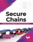 Secure Chains : Cybersecurity and Blockchain-powered automation - eBook