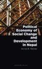 Political Economy of Social Change and Development in Nepal - Book
