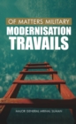 Of Matters Military : Modernisation Travails (Indian Military) - eBook