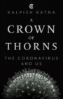 A Crown of Thorns : : The Coronavirus and Us - Book