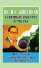 Dr. B.R. Ambedkar An Ultimate Visionary Of The Era - eBook