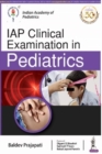 IAP Clinical Examination in Pediatrics - Book