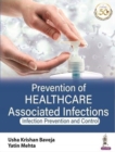 Prevention of Healthcare Associated Infections : Infection Prevention and Control - Book