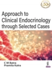 Approach to Clinical Endocrinology through Selected Cases - Book