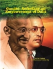 Gandhi, Ambedkar An Empowerment Of Dalit - eBook