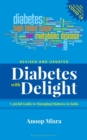 Diabetes with Delight, (Revised Edition) : A Joyful Guide to Managing Diabetes In India - eBook