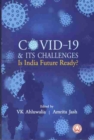 COVID-19 & Its Challenges : Is India Future Ready? - Book