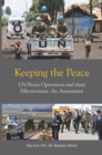 Keeping the Peace : UN Peace Operations and their Effectiveness, An Assessment - Book
