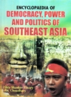 Encyclopaedia of Democracy, Power and Politics of Southeast Asia Volume-1 - eBook