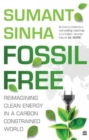 Fossil Free: : Redefining Clean Energy in a Carbon-Constrained World - Book