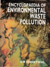 Encyclopaedia of Environmental Waste Pollution - eBook