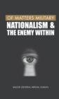Of Matters Military : Nationalism and the Enemy Within - eBook