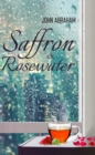 Saffron & Rosewater: Story of Two Lives Entwined by Destiny - eBook