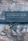 The Portuguese, Indian Ocean and European Bridgeheads, 1500-1800 - Book