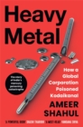 Heavy Metal : How a Global Corporation Poisoned Kodaikanal - eBook