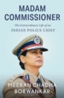 Madam Commissioner : The Extraordinary Life of an Indian Police Chief - eBook