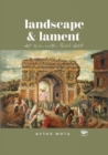 Landscape and Lament : Art Exile and the Rebel Artist - Book
