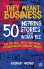 They Meant Business : 50 Inspiring Stories from Indian Biz - eBook