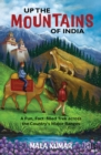 Up the Mountains of India : A Fun, Fact-filled Trek across the Country s Major Ranges - eBook