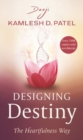 Designing Destiny : The Heartfulness Way - Book